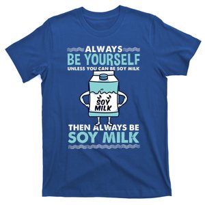 Always Be Yours For Soy Milk Lover Gift T-Shirt