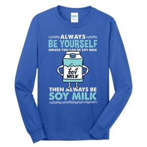 Always Be Yours For Soy Milk Lover Gift Tall Long Sleeve T-Shirt