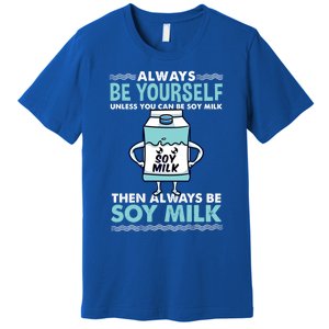 Always Be Yours For Soy Milk Lover Gift Premium T-Shirt