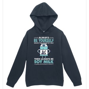 Always Be Yours For Soy Milk Lover Gift Urban Pullover Hoodie