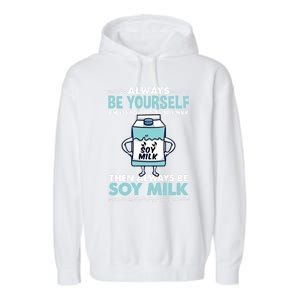 Always Be Yours For Soy Milk Lover Gift Garment-Dyed Fleece Hoodie