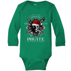 Always Be Yourself Unless You Can Be A Pirate Fun Baby Long Sleeve Bodysuit