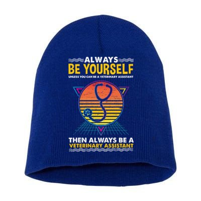 Always Be Yours For Veterinary Assistant Gift Short Acrylic Beanie