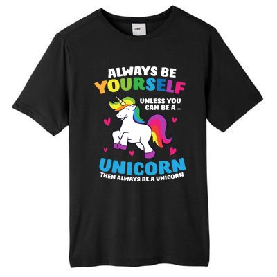 Always Be Yourself Unless You Can Be A Unicorn Tall Fusion ChromaSoft Performance T-Shirt