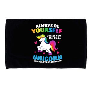 Always Be Yourself Unless You Can Be A Unicorn Microfiber Hand Towel