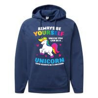 Always Be Yourself Unless You Can Be A Unicorn Performance Fleece Hoodie