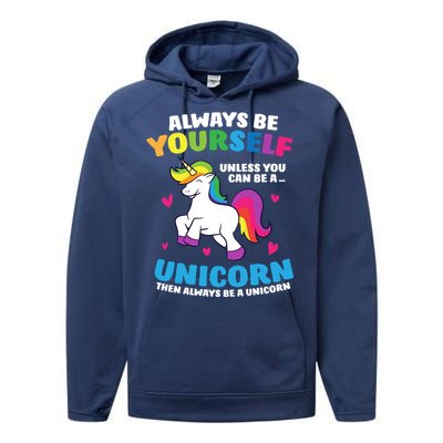 Always Be Yourself Unless You Can Be A Unicorn Performance Fleece Hoodie