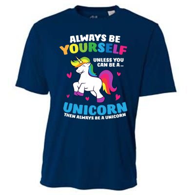 Always Be Yourself Unless You Can Be A Unicorn Cooling Performance Crew T-Shirt