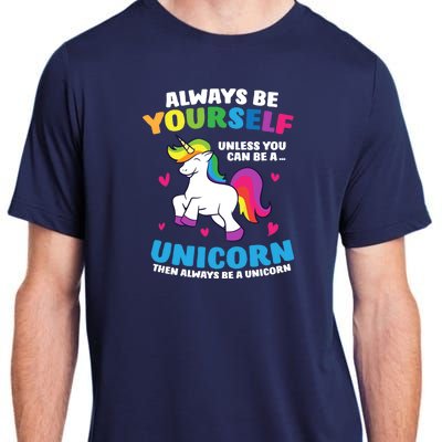 Always Be Yourself Unless You Can Be A Unicorn Adult ChromaSoft Performance T-Shirt