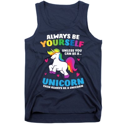 Always Be Yourself Unless You Can Be A Unicorn Tank Top