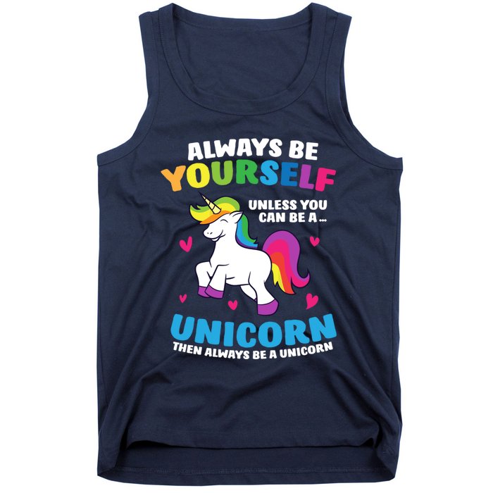 Always Be Yourself Unless You Can Be A Unicorn Tank Top