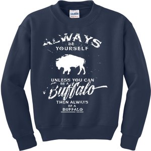 Always Be Yourself Be A Buffalo Bison Spirit Animal Kids Sweatshirt