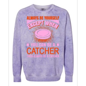 Always Be Yourself Except When You Can Be A Catcher Colorblast Crewneck Sweatshirt