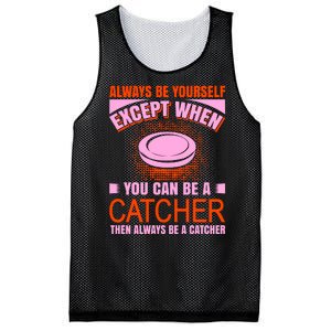 Always Be Yourself Except When You Can Be A Catcher Mesh Reversible Basketball Jersey Tank