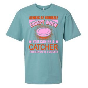 Always Be Yourself Except When You Can Be A Catcher Sueded Cloud Jersey T-Shirt