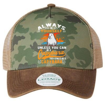 Always Be Yourself Unless You Can Be A Capybara Legacy Tie Dye Trucker Hat