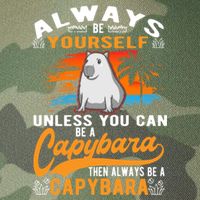 Always Be Yourself Unless You Can Be A Capybara Legacy Tie Dye Trucker Hat