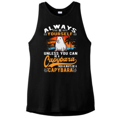 Always Be Yourself Unless You Can Be A Capybara Ladies PosiCharge Tri-Blend Wicking Tank