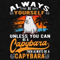 Always Be Yourself Unless You Can Be A Capybara Ladies PosiCharge Tri-Blend Wicking Tank
