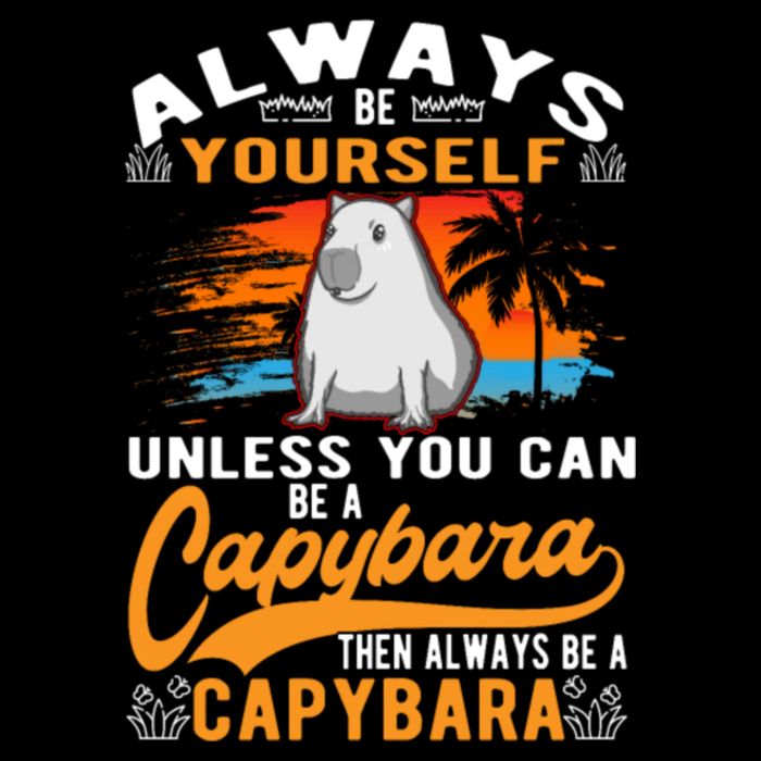 Always Be Yourself Unless You Can Be A Capybara Impact Tech Backpack