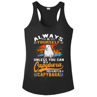 Always Be Yourself Unless You Can Be A Capybara Ladies PosiCharge Competitor Racerback Tank