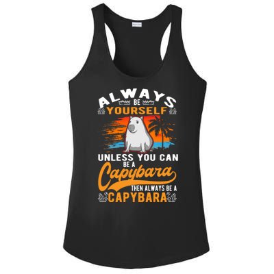 Always Be Yourself Unless You Can Be A Capybara Ladies PosiCharge Competitor Racerback Tank