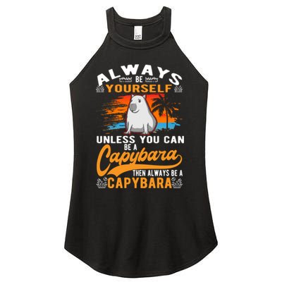 Always Be Yourself Unless You Can Be A Capybara Women's Perfect Tri Rocker Tank