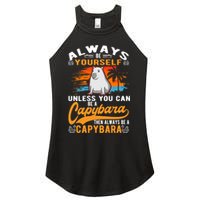 Always Be Yourself Unless You Can Be A Capybara Women's Perfect Tri Rocker Tank