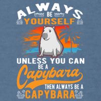 Always Be Yourself Unless You Can Be A Capybara Garment-Dyed Sweatshirt