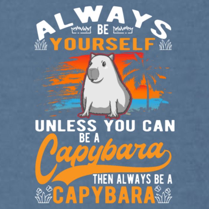 Always Be Yourself Unless You Can Be A Capybara Garment-Dyed Sweatshirt
