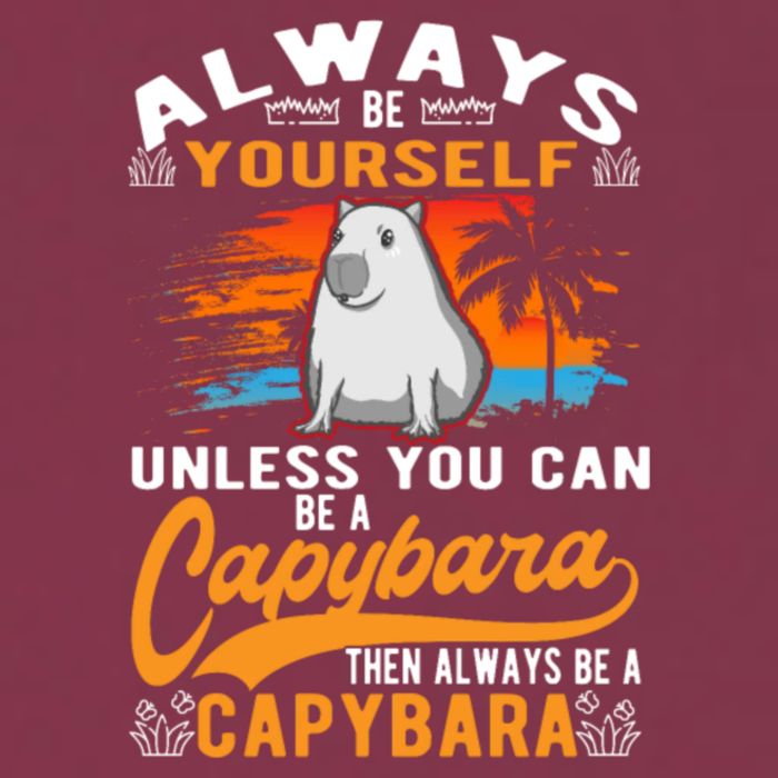 Always Be Yourself Unless You Can Be A Capybara 16oz Travel Tumbler