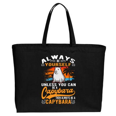 Always Be Yourself Unless You Can Be A Capybara Cotton Canvas Jumbo Tote