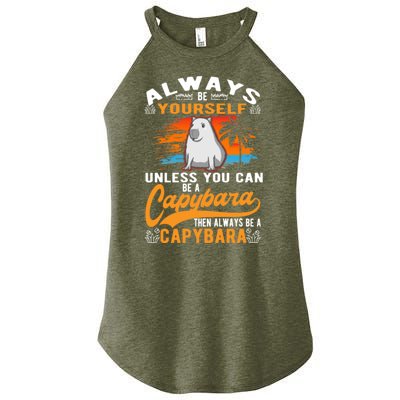 Always Be Yourself Unless You Can Be A Capybara Women's Perfect Tri Rocker Tank