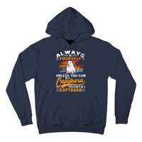 Always Be Yourself Unless You Can Be A Capybara Hoodie