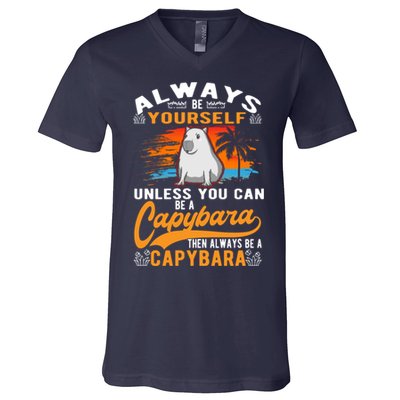 Always Be Yourself Unless You Can Be A Capybara V-Neck T-Shirt