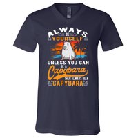 Always Be Yourself Unless You Can Be A Capybara V-Neck T-Shirt