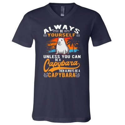 Always Be Yourself Unless You Can Be A Capybara V-Neck T-Shirt