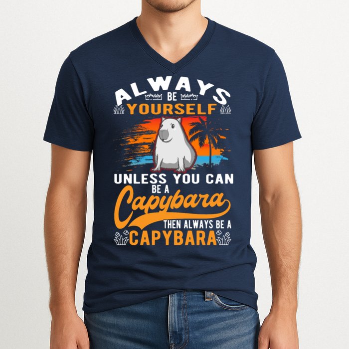 Always Be Yourself Unless You Can Be A Capybara V-Neck T-Shirt
