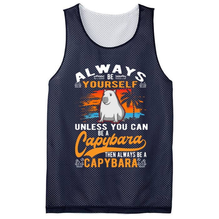 Always Be Yourself Unless You Can Be A Capybara Mesh Reversible Basketball Jersey Tank