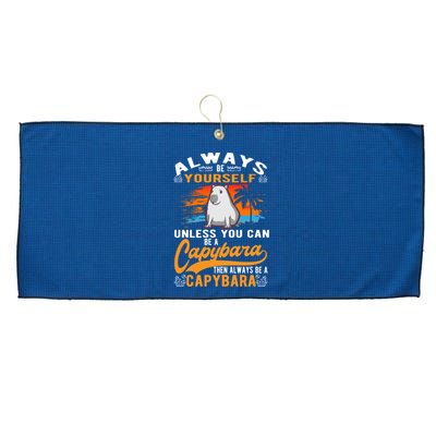 Always Be Yourself Unless You Can Be A Capybara Large Microfiber Waffle Golf Towel