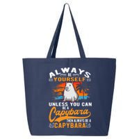 Always Be Yourself Unless You Can Be A Capybara 25L Jumbo Tote