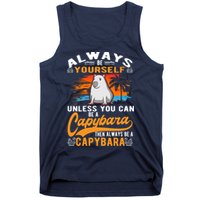 Always Be Yourself Unless You Can Be A Capybara Tank Top