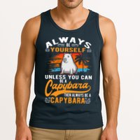 Always Be Yourself Unless You Can Be A Capybara Tank Top