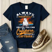 Always Be Yourself Unless You Can Be A Capybara Womens T-Shirt