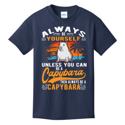 Always Be Yourself Unless You Can Be A Capybara Kids T-Shirt