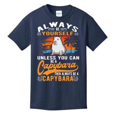 Always Be Yourself Unless You Can Be A Capybara Kids T-Shirt