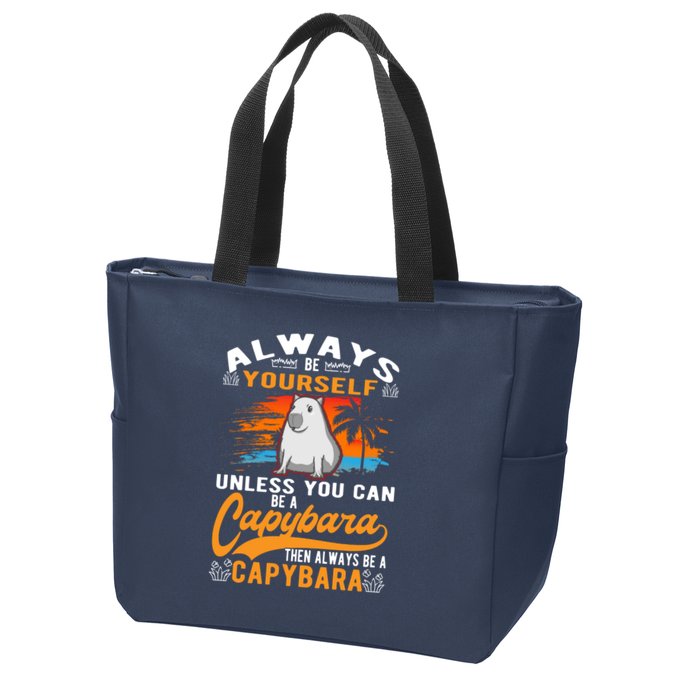 Always Be Yourself Unless You Can Be A Capybara Zip Tote Bag