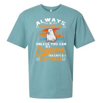 Always Be Yourself Unless You Can Be A Capybara Sueded Cloud Jersey T-Shirt