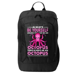 Always Be Yours Octopus Lover Great Gift City Backpack