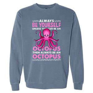 Always Be Yours Octopus Lover Great Gift Garment-Dyed Sweatshirt